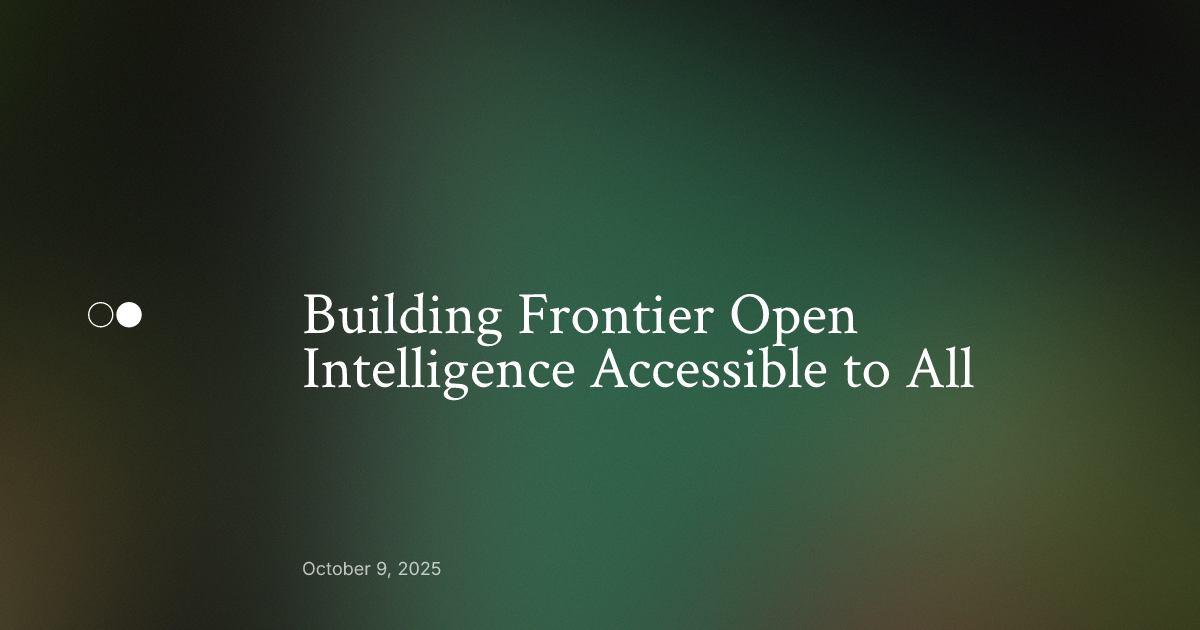 Building Frontier Open Intelligence